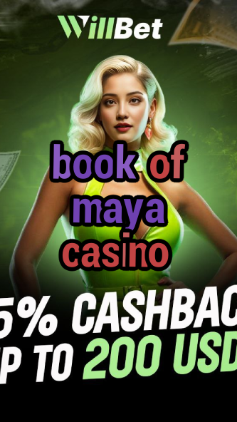 book of maya casino-buildcasinogames.igamblingorder.com