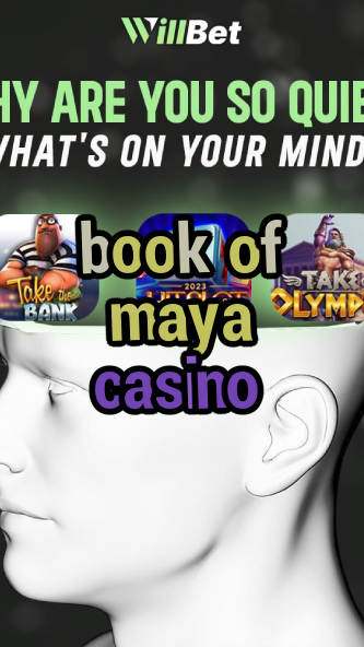 book of maya casino-buildcasinogames.igamblingorder.com